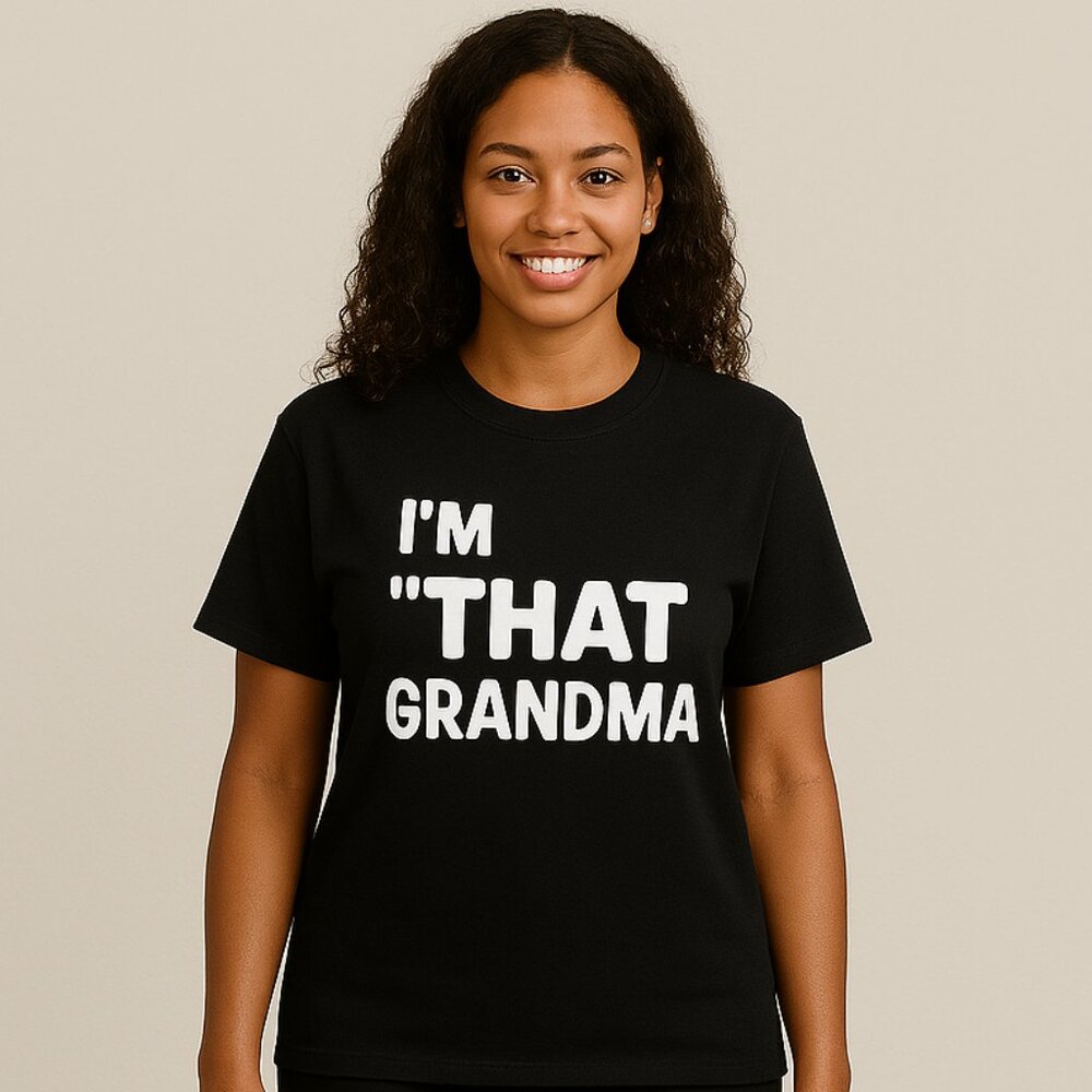 I’m “That “Grandma Cotton Tee Shirt
